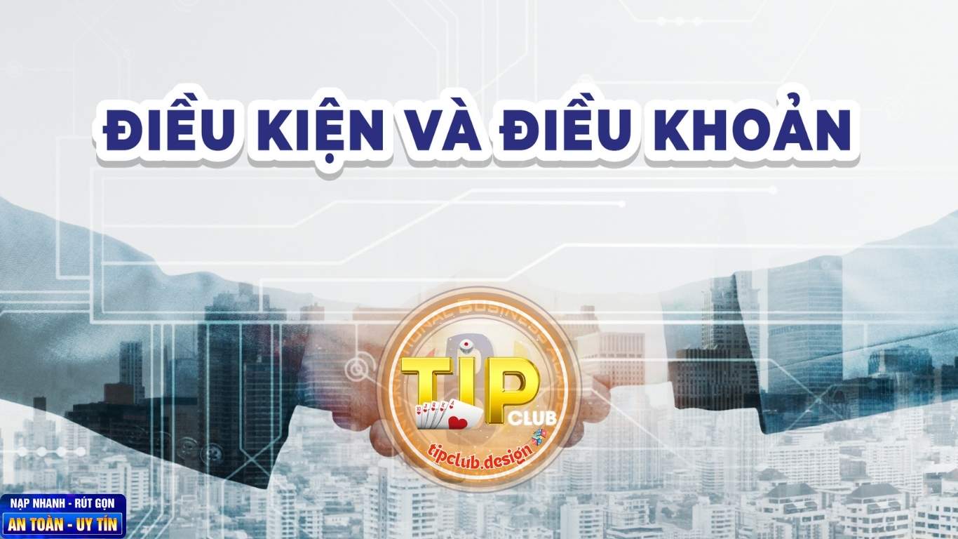 Điều khoản sử dụng Tipclub dành cho game thủ Điều khoản sử dụng Tipclub dành cho game thủ